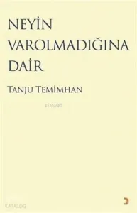 Neyin Varolmadığına Dair
