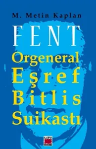 Fent; Orgeneral Eşref Bitlis Suikastı