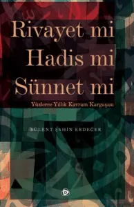 Rivayet mi Hadis mi Sünnet mi