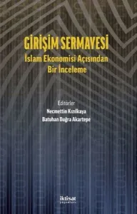 Girişim Sermayesi : İslam Ekonomisi Açısından Bir İnceleme