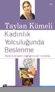 Kadınlık Yolculuğunda Beslenme; Kadına ve Kadın Sağlığına Dair Ne Varsa...