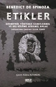 Etikler-Geometrik Yöntemle Kanıtlanmış ve Beş Bölüme Ayrılmış Ahlak