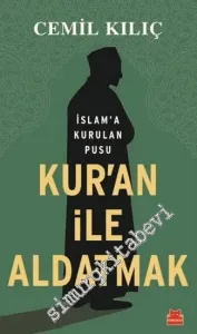 Kuran İle Aldatmak : İslam'a Kurulan Pusu -        2022