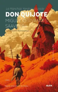 La Manchalı Yaratıcı Asilzade - Don Quijote (Ciltli)