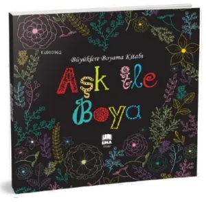 Aşk ile Boya;Büyüklere Boyama Kitabı