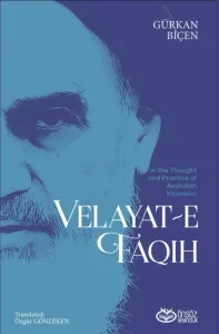 In the Thought and Practice of Ayatollah Khomeini VELAYAT-E FAQIH
