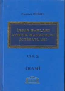 İnsan Hakları Avrupa Mahkemesi İçtihatları Cilt: 2