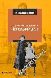 Tanzimat'tan Cumhuriyet'e Türk Romanında Çocuk -         2016