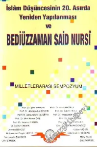 İslâm Düşüncesinin 20. Asırda Yeniden Yapılanması ve Bediüzzaman Said Nursî Milletlerarası Sempozyum -
