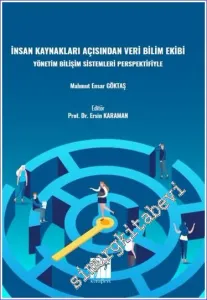 İnsan Kaynakları Açısından Veri Bilimi Ekibi Yönetim Bilişim Sistemleri Perspektifiyle -         2023