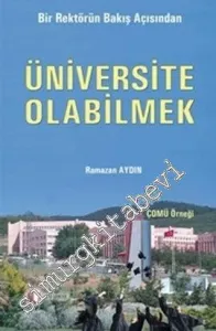 Üniversite Olabilmek: Bir Rektörün Bakış Açısından -         2008