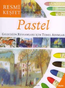 Pastel Geleceğin Ressamları İçin Temel Adımlar