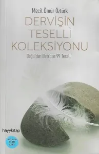 Dervişin Teselli Koleksiyonu - Doğu'dan Batı'dan 99 Teselli