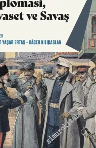 Osmanlı'da Diplomasi Siyaset ve Savaş -
