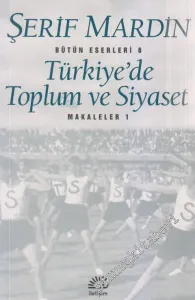 Türkiye’de Toplum ve Siyaset: Makaleler 1 -