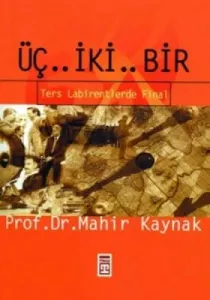 Üç.. İki.. Bir Ters Labirentlerde Final Üç.. İki.. Bir Ters Labirentlerde Final