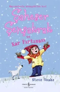 Şaheser Şenşakrak ve Kar Fırtınası; Hayvanlarla Konuşabilen Kız!