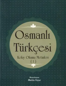 Osmanlı Türkçesi Kolay Okuma Metinleri 1