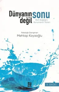 Dünyanın Sonu Değil; Ruh Sağlığını Korumak