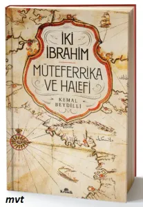 İki İbrahim - Müteferrika ve Halefi (Ciltli)