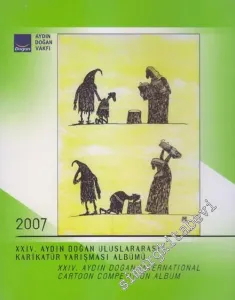 24. Aydın Doğan Uluslararası Karikatür Yarışması Albümü = 24. Aydın Doğan International Cartoon Competition Album  -        2007