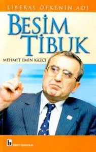 Liberal Öfkenin Adı; Besim Tibuk