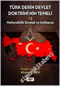 Türk Derin Devlet Doktrini'nin Temeli Mühendislik Strateji ve İstihbarat -         2023