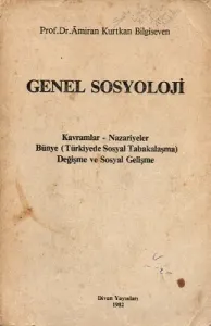 Genel Sosyoloji - Kavramlar - Nazariyeler Bünye ( Türkiyede Sosyal Tabakalaşma) Değişme ve Sosyal Gelişme