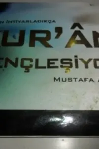 Zaman İhtiyarladıkça Kur'an Gençleşiyor