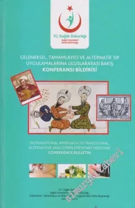 Geleneksel, Tamamlayıcı ve Alternatif Tıp Uygulamalarına Uluslararası Bakış Konferans Bildirisi CİLTLİ -