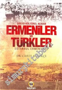 Sosyo Kültürel Açıdan Ermeniler ve Türkler: İstanbul Ermenileri -         2010