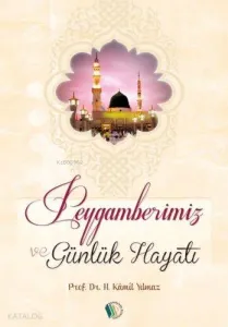 Peygamberimiz ve Günlük Hayatı