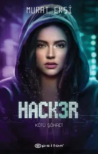 Hacker 3 ;Kötü Şöhret