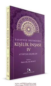 Tasavvuf İkliminde Kişilik İnşası - IV Attar dan Seçmeler
