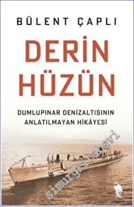 Derin Hüzün - Dumlupınar Denizaltısının Anlatılmayan Hikayesi -         2023