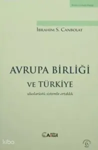 Avrupa Birliği ve Türkiye İbrahim S. Canbolat