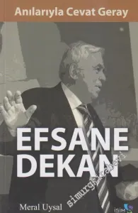 Efsane Dekan: Anılarıyla Cevat Geray -