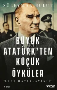 Büyük Atatürkten Küçük Öyküler Beni Hatırlayınız
