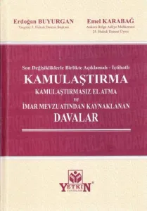 Kamulaştırma Kamulaştırmasız El Atma ve İmar Mevzuatından Kaynaklanan Davalar