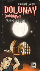 Dolunay Dedektifleri 3 - Mumya Dükkanı