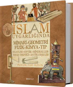 İslam Uygarlığında Mimari Geometri Fizik Kimya Tıp (Kutulu); Saatler - Optik - Mineraller - Savaş Tekniği - Antik Objeler