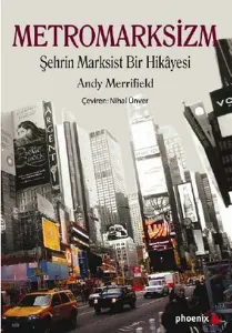 Metromarksizm; Şehrin Marksist Bir Hikâyesi