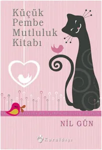 Küçük Pembe Mutluluk Kitabı -  Mutluluk Bir Seçimdir