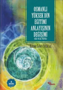 Osmanlı Yüksek Din Eğitimi Anlayışının Değişimi