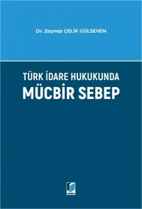 Türk İdare Hukukunda Mücbir Sebep