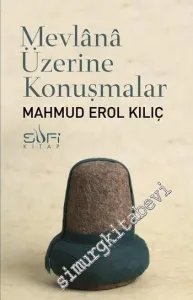 Mevlana Üzerine Konuşmalar -