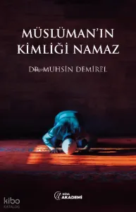 Müslüman’ın Kimliği Namaz