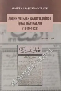 Ahenk ve Halk Gazetelerinde İşgal Hatıraları 1919 - 1922 -