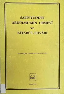 Safiyüddin Abdülmü'min Urmevî ve Kitâbü'l-Edvârı