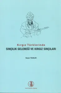 Kırgız Türklerinde Sınçılık Geleneği ve Kırgız Sınçıları